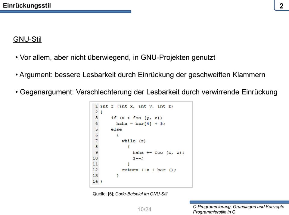 der geschweiften Klammern Gegenargument: Verschlechterung der