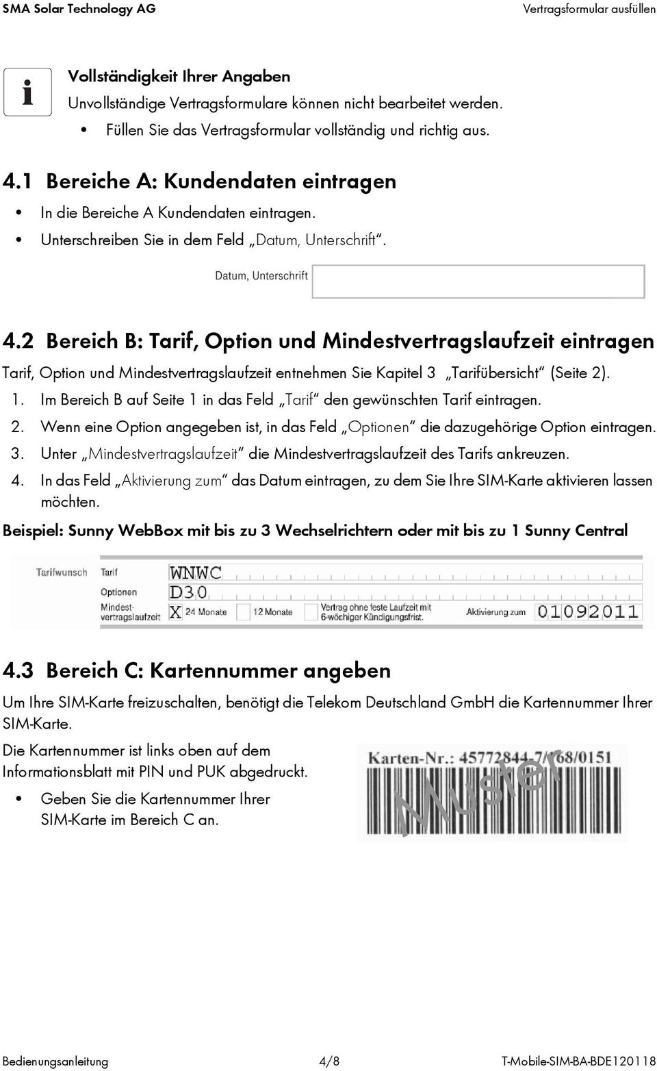 2 Bereich B: Tarif, Option und Mindestvertragslaufzeit eintragen Tarif, Option und Mindestvertragslaufzeit entnehmen Sie Kapitel 3 Tarifübersicht (Seite 2). 1.