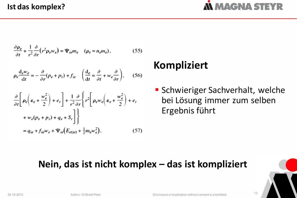 welche bei Lösung immer zum selben