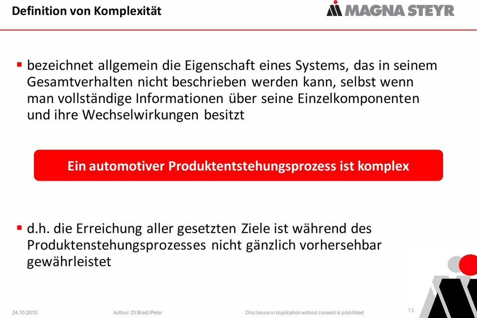 Einzelkomponenten und ihre Wechselwirkungen besitzt Ein automotiver Produktentstehungsprozess ist komplex d.