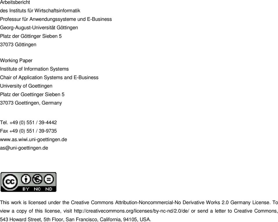 +49 (0) 551 / 39-4442 Fax +49 (0) 551 / 39-9735 www.as.wiwi.uni-goettingen.de as@uni-goettingen.