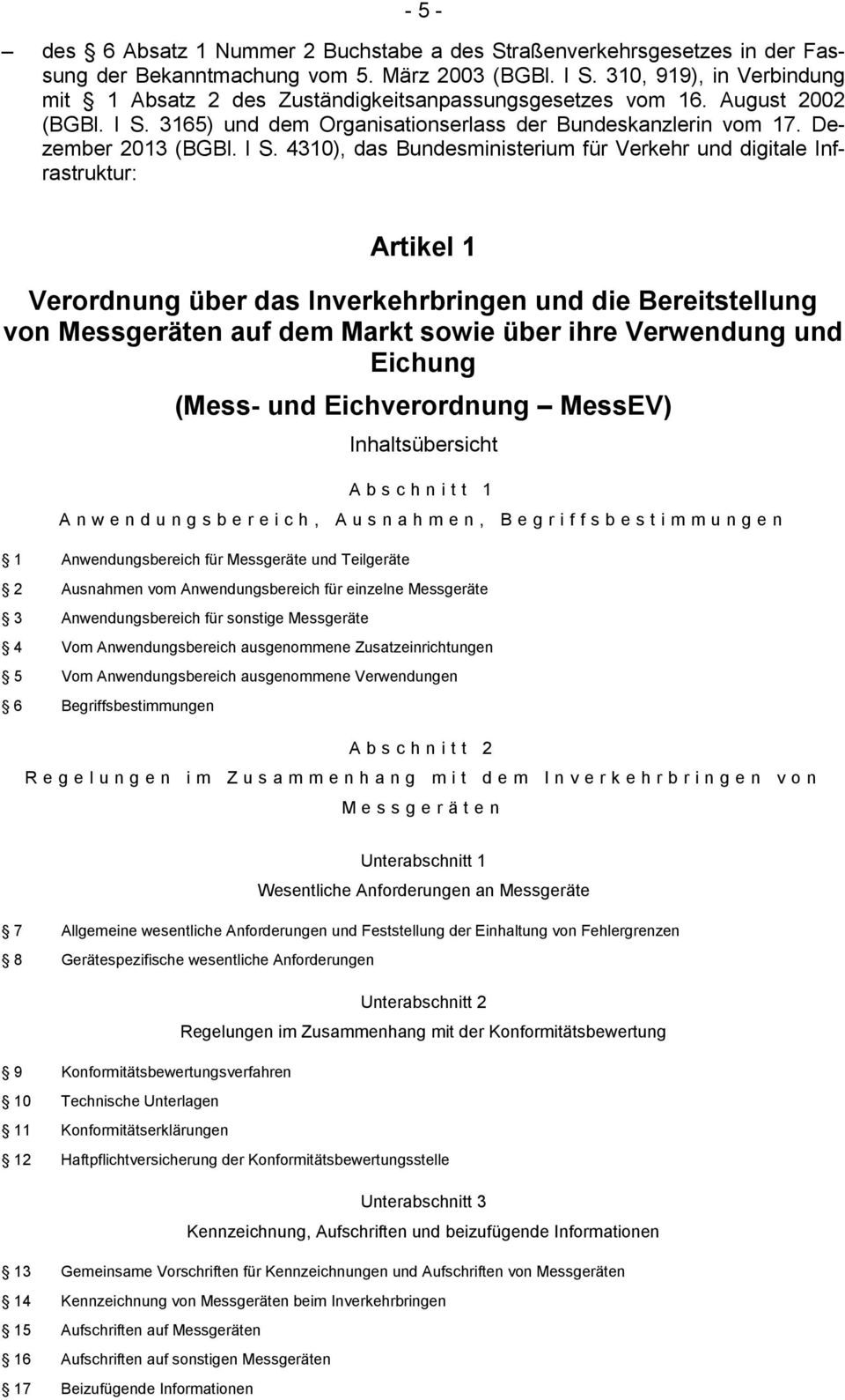 3165) und dem Organisationserlass der Bundeskanzlerin vom 17. Dezember 2013 (BGBl. I S.