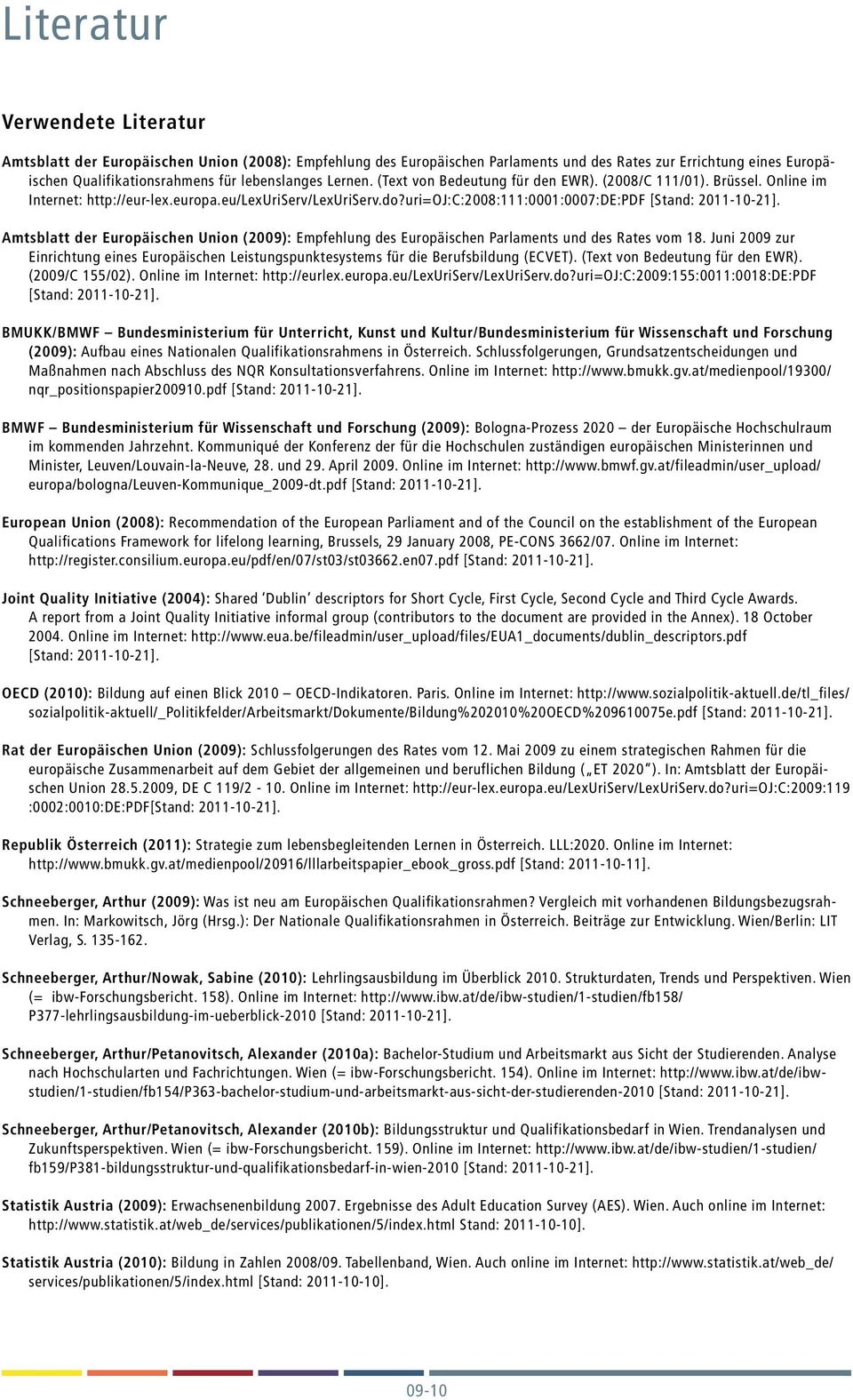 Amtsblatt der Europäischen Union (2009): Empfehlung des Europäischen Parlaments und des Rates vom 18. Juni 2009 zur Einrichtung eines Europäischen Leistungspunktesystems für die Berufsbildung (ECVET).