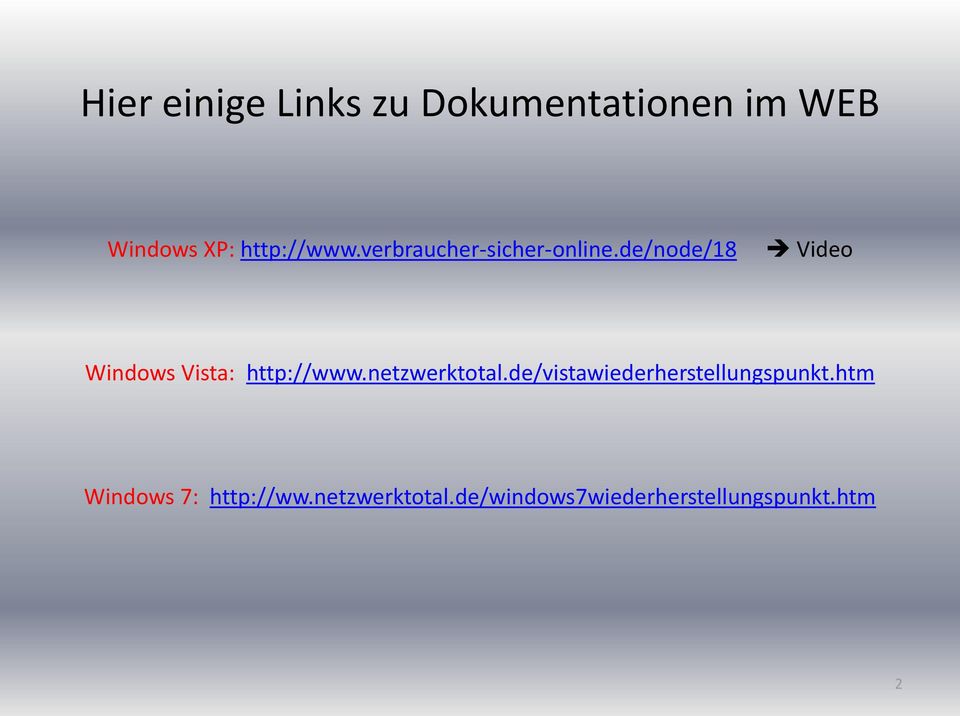 de/node/18 Video Windows Vista: http://www.netzwerktotal.