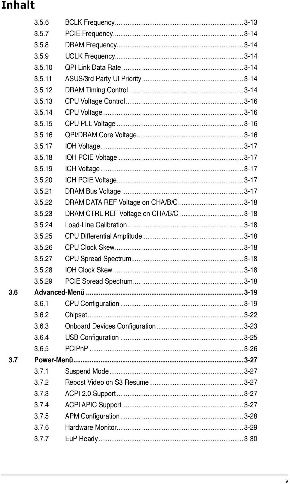 ..3-17 3.5.20 ICH PCIE Voltage... 3-17 3.5.21 DRAM Bus Voltage... 3-17 3.5.22 DRAM DATA REF Voltage on CHA/B/C... 3-18 3.5.23 DRAM CTRL REF Voltage on CHA/B/C... 3-18 3.5.24 Load-Line Calibration.