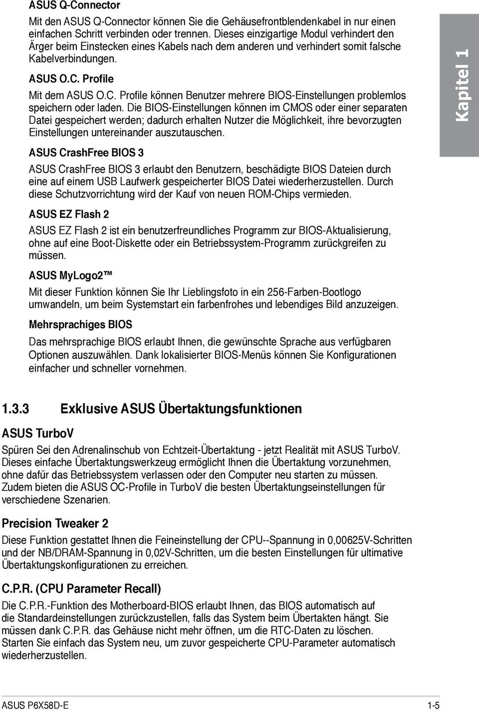 Profile Mit dem ASUS O.C. Profile können Benutzer mehrere BIOS-Einstellungen problemlos speichern oder laden.