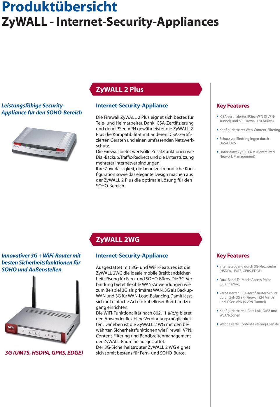 Die Firewall bietet wertvolle Zusatzfunktionen wie DialBackup, TrafficRedirect und die Unterstützung mehrerer Internetverbindungen.