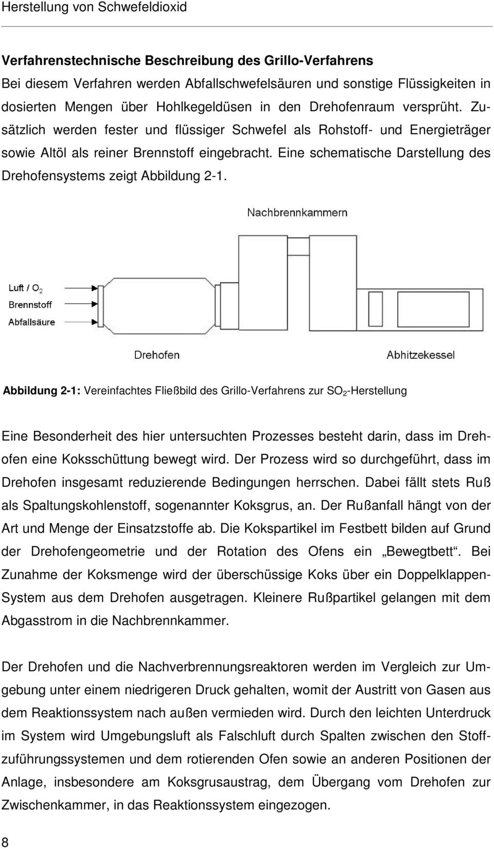 Eine schematische Darstellung des Drehofensystems zeigt Abbildung 2-1.