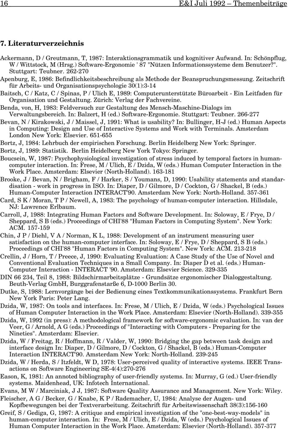 Zeitschrift für Arbeits- und Organisationspsychologie 30(1):3-14 Baitsch, C / Katz, C / Spinas, P / Ulich E, 1989: Computerunterstützte Büroarbeit - Ein Leitfaden für Organisation und Gestaltung.
