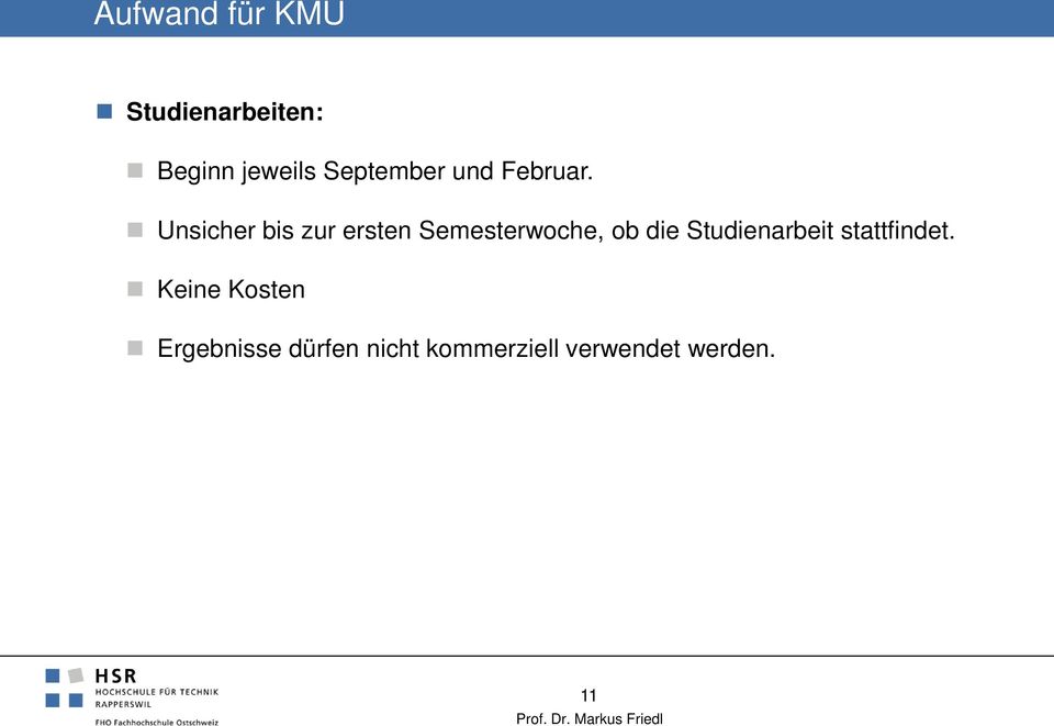 Unsicher bis zur ersten Semesterwoche, ob die