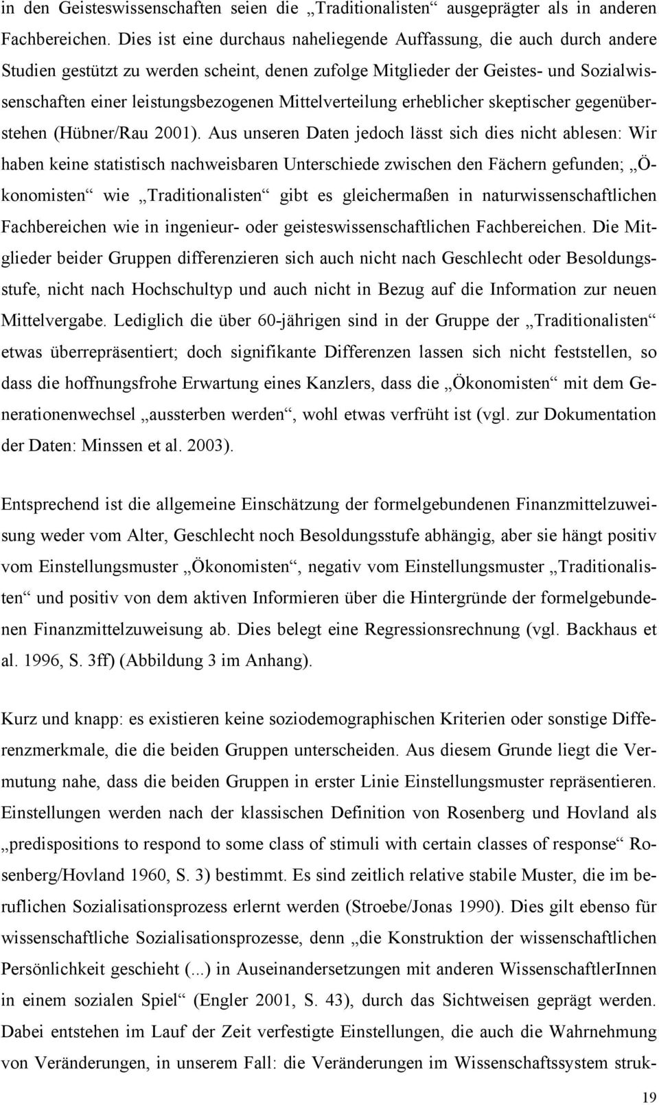 Mittelverteilung erheblicher skeptischer gegenüberstehen (Hübner/Rau 2001).