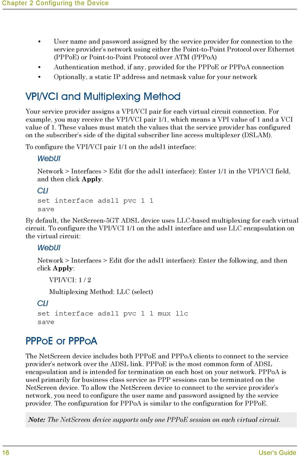 VPI/VCI and Multiplexing Method Your service provider assigns a VPI/VCI pair for each virtual circuit connection.
