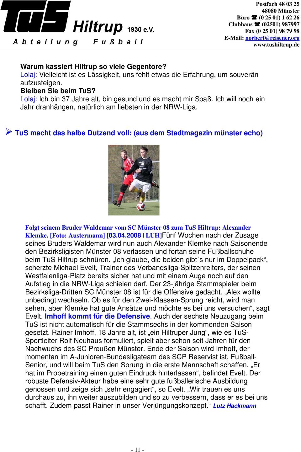 TuS macht das halbe Dutzend voll: (aus dem Stadtmagazin münster echo) Folgt seinem Bruder Waldemar vom SC Münster 08 zum TuS Hiltrup: Alexander Klemke. [Foto: Austermann] [03.04.
