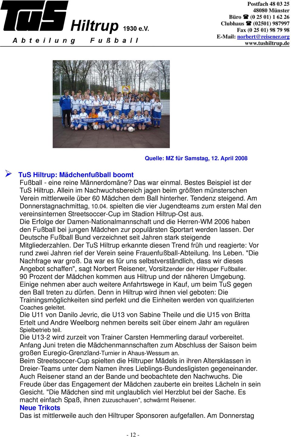 spielten die vier Jugendteams zum ersten Mal den vereinsinternen Streetsoccer-Cup im Stadion Hiltrup-Ost aus.
