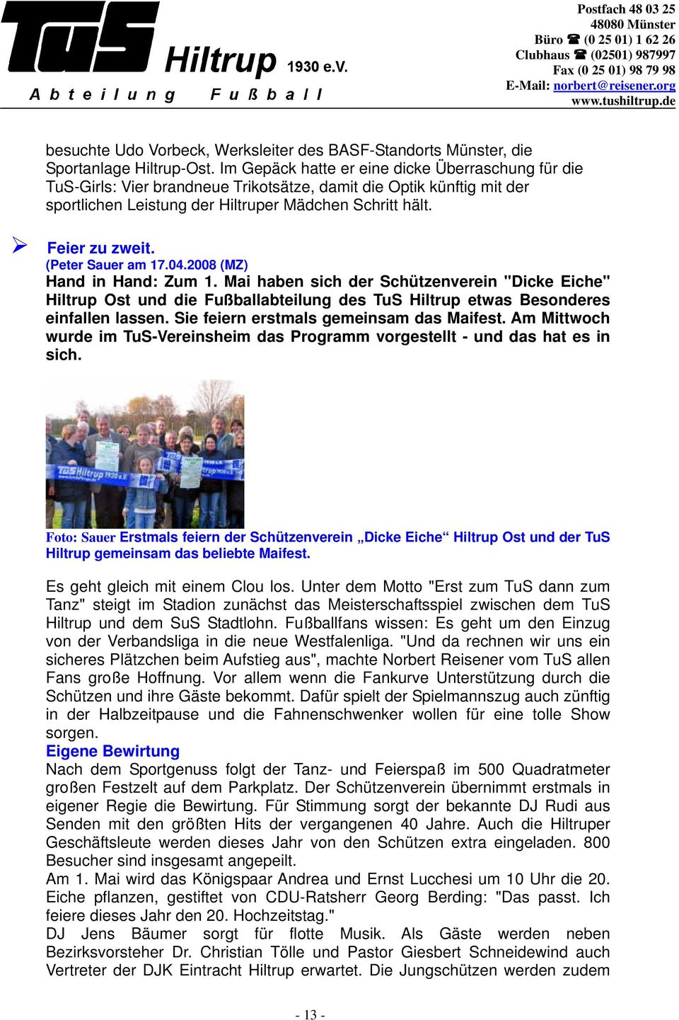 (Peter Sauer am 17.04.2008 (MZ) Hand in Hand: Zum 1. Mai haben sich der Schützenverein "Dicke Eiche" Hiltrup Ost und die Fußballabteilung des TuS Hiltrup etwas Besonderes einfallen lassen.