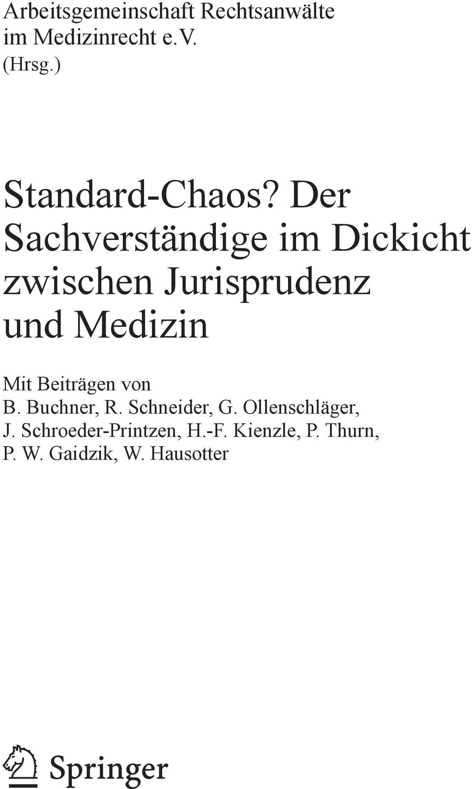 Der Sachverständige im Dickicht zwischen Jurisprudenz und Medizin Mit