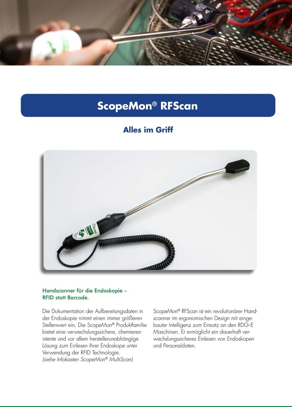 Die ScopeMon Produktfamilie bietet eine verwechslungssichere, chemieresistente und vor allem herstellerunabhängige Lösung zum Einlesen Ihrer Endoskope unter