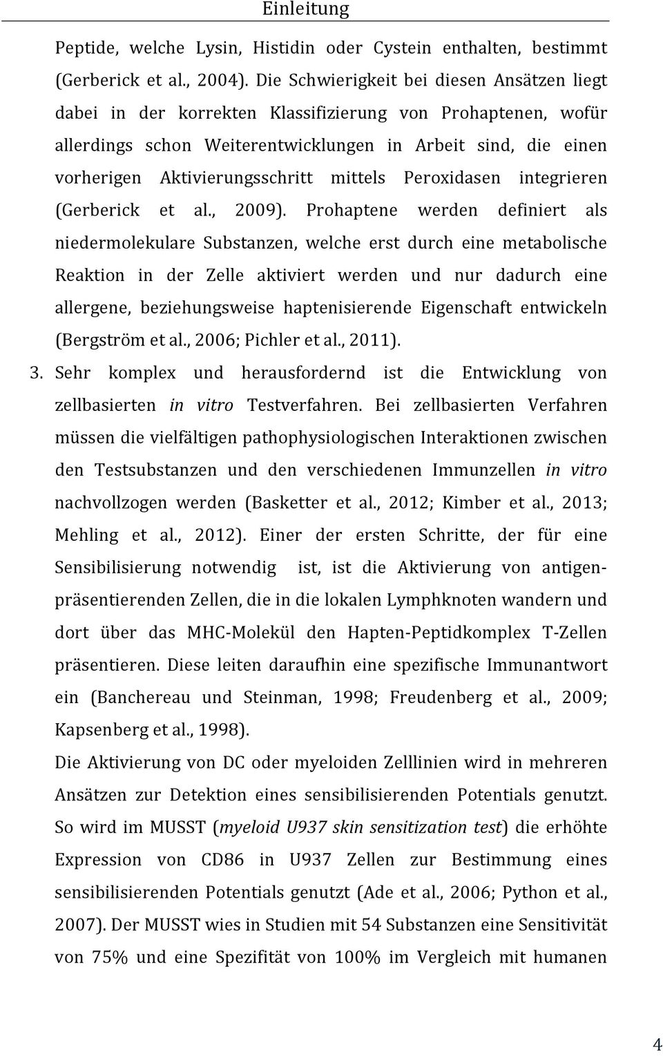 mittels Peroxidasen integrieren (Gerberick et al., 2009).