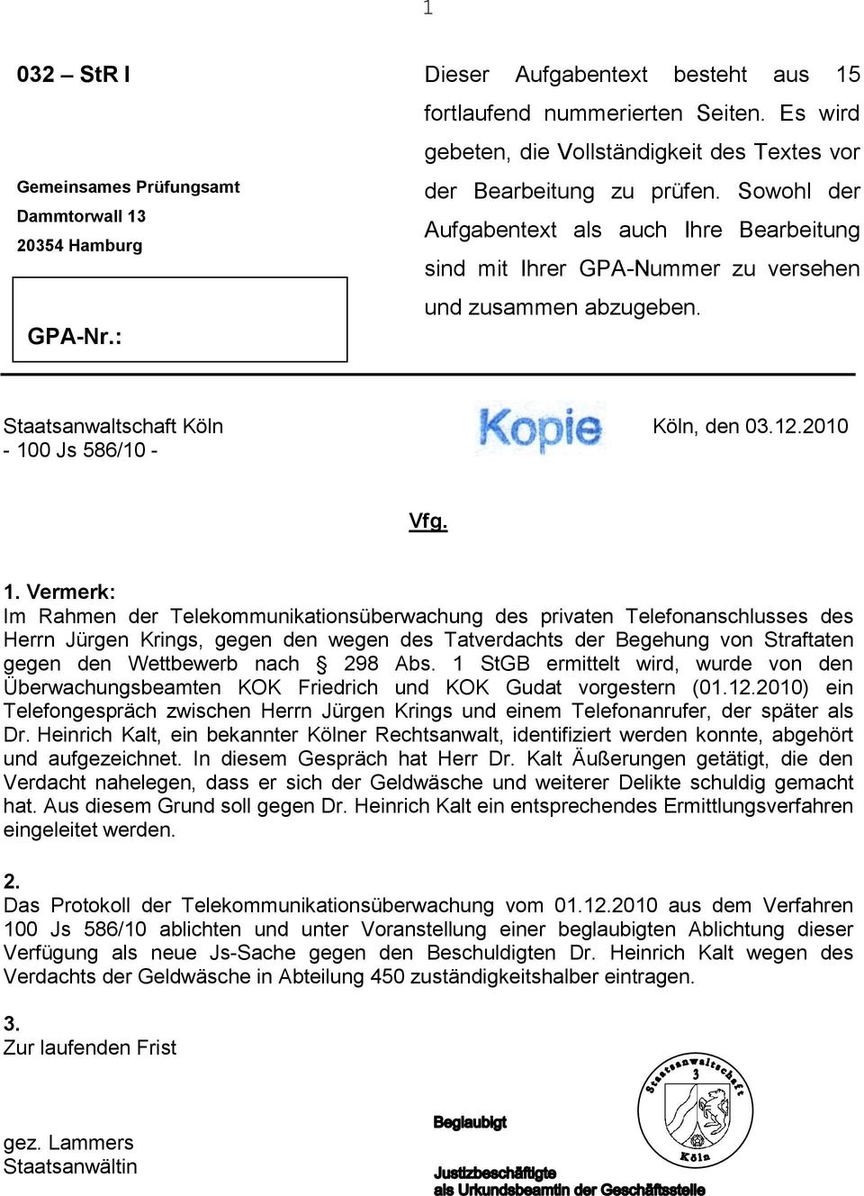 Staatsanwaltschaft Köln Köln, den 03.12.2010-100 Js 586/10 - Vfg. 1.