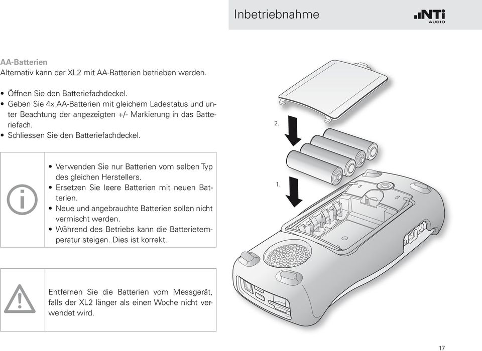 Verwenden Sie nur Batterien vom selben Typ des gleichen Herstellers. Ersetzen Sie leere Batterien mit neuen Batterien.