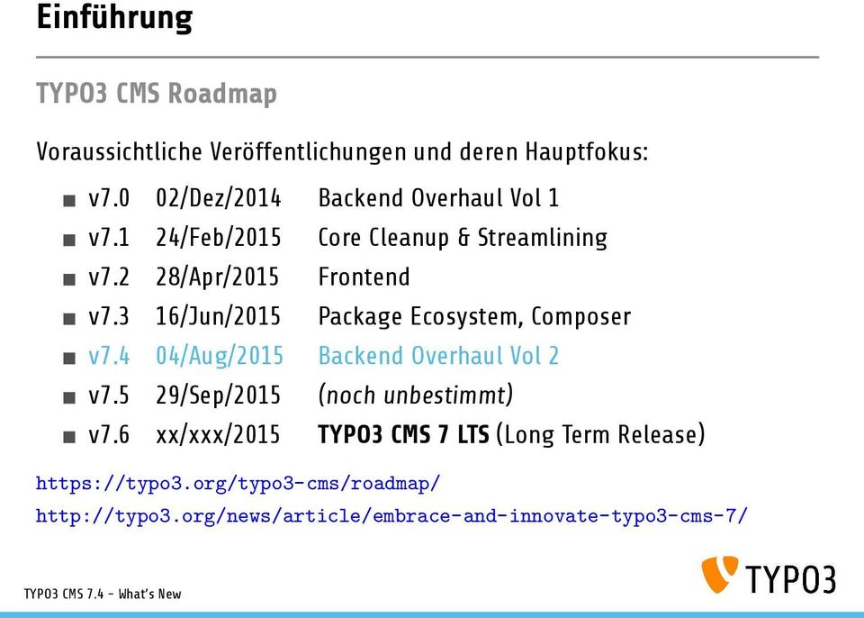3 16/Jun/2015 Package Ecosystem, Composer v7.4 04/Aug/2015 Backend Overhaul Vol 2 v7.