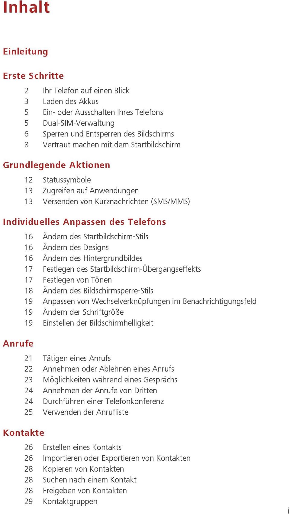 Startbildschirm-Stils 16 Ändern des Designs 16 Ändern des Hintergrundbildes 17 Festlegen des Startbildschirm-Übergangseffekts 17 Festlegen von Tönen 18 Ändern des Bildschirmsperre-Stils 19 Anpassen