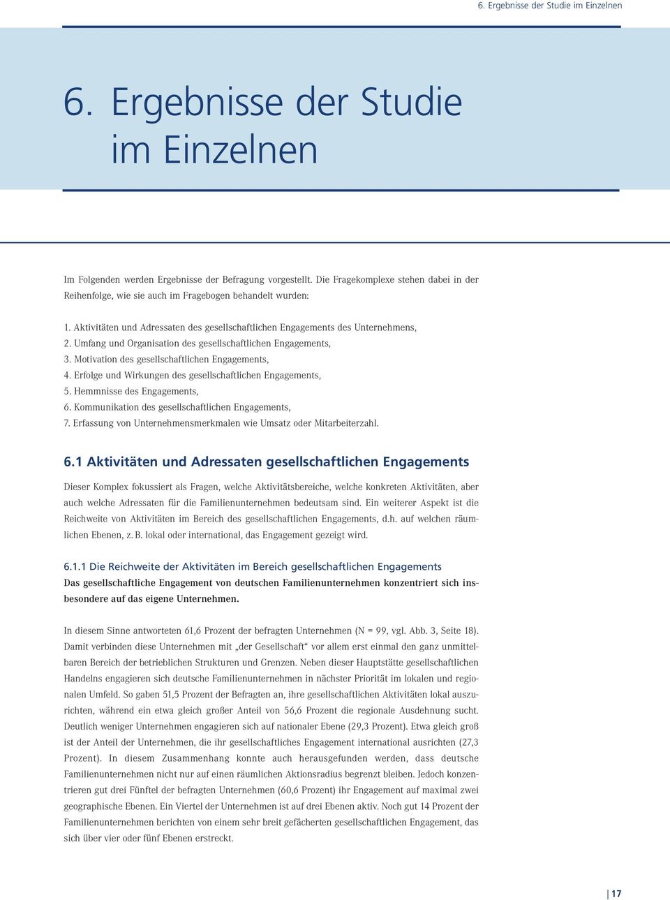 Umfang und Organisation des gesellschaftlichen Engagements, 3. Motivation des gesellschaftlichen Engagements, 4. Erfolge und Wirkungen des gesellschaftlichen Engagements, 5.