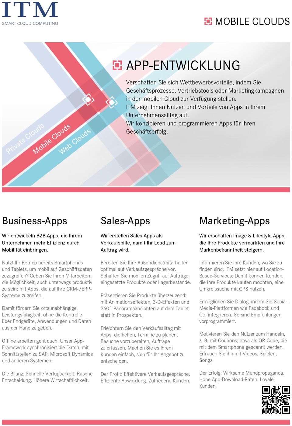 Business-Apps Wir entwickeln B2B-Apps, die Ihrem Unternehmen mehr Effizienz durch Mobilität einbringen. Nutzt Ihr Betrieb bereits Smartphones und Tablets, um mobil auf Geschäftsdaten zuzugreifen?