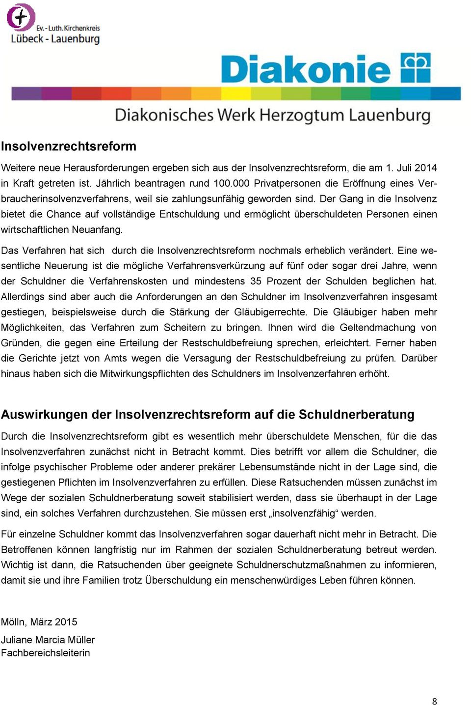 Der Gang in die Insolvenz bietet die Chance auf vollständige Entschuldung und ermöglicht überschuldeten Personen einen wirtschaftlichen Neuanfang.