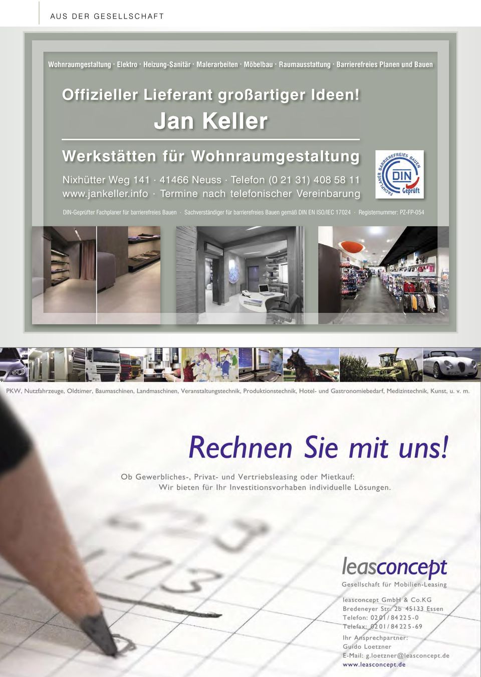 Jan Keller Werkstätten für Wohnraumgestaltung Nixhütter Weg 141. 41466 Neuss. Telefon (0 21 31) 408 58 11 www.jankeller.