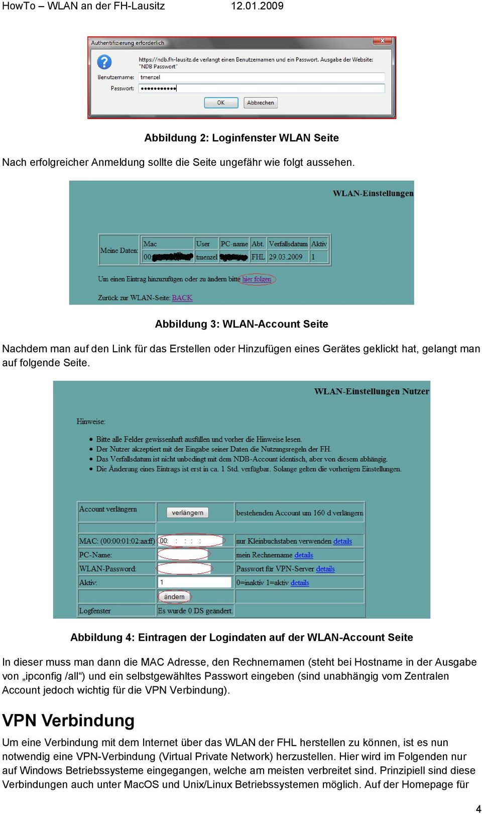 Abbildung 4: Eintragen der Logindaten auf der WLAN-Account Seite In dieser muss man dann die MAC Adresse, den Rechnernamen (steht bei Hostname in der Ausgabe von ipconfig /all ) und ein