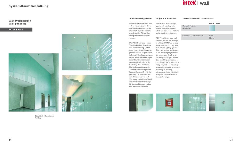 Die POINT wall ist die ideale Wandverkleidung für Aufzüge und Flurabwicklungen, obendrein eignet sie sich hervorragend für optisch ansprechende, indirekte Beleuchtungssysteme.