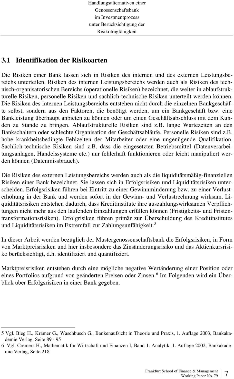 Risiken und sachlich-technische Risiken unterteilt werden können.