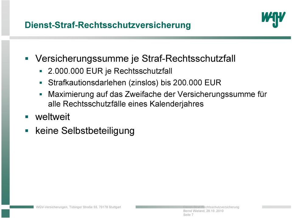 200.000 EUR Maximierung auf das Zweifache der Versicherungssumme