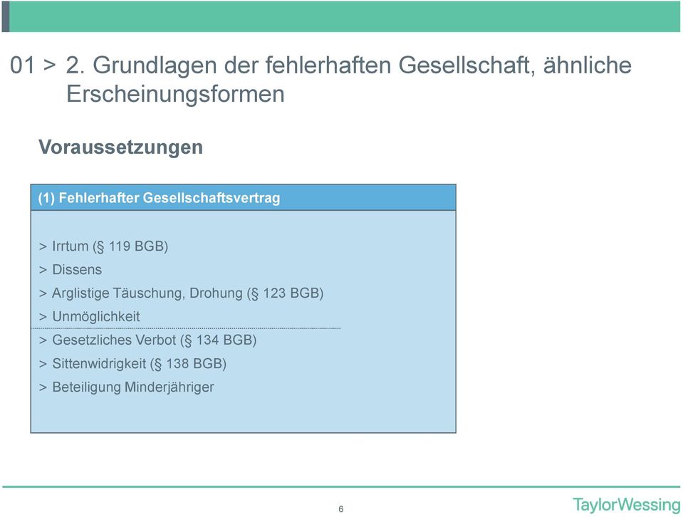 Voraussetzungen (1) Fehlerhafter Gesellschaftsvertrag > Irrtum ( 119 BGB) >