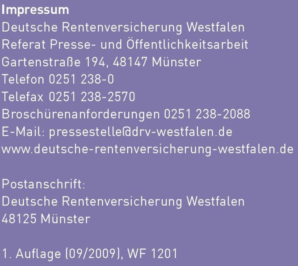 Broschürenanforderungen 0251 238-2088 E-Mail: pressestelle@drv-westfalen.de www.