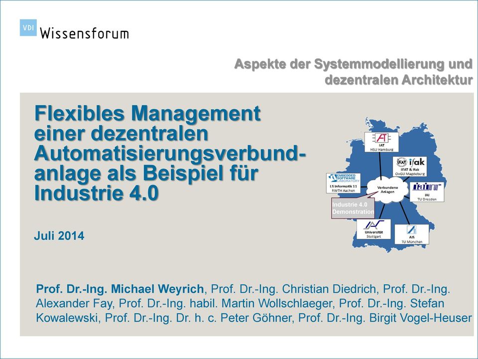 -Ing. Michael Weyrich, Prof. Dr.-Ing. Christian Diedrich, Prof. Dr.-Ing. Alexander Fay, Prof. Dr.-Ing. habil.