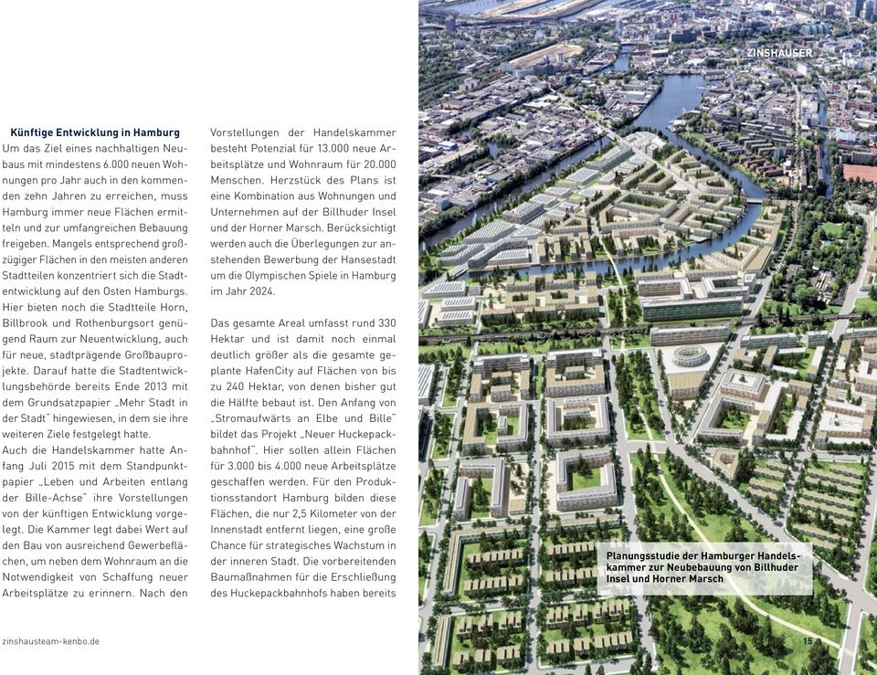 Mangels entsprechend großzügiger Flächen in den meisten anderen Stadtteilen konzentriert sich die Stadtentwicklung auf den Osten Hamburgs.