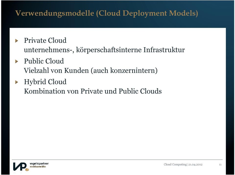 von Kunden (auch konzernintern) Hybrid Cloud Kombination von Private und