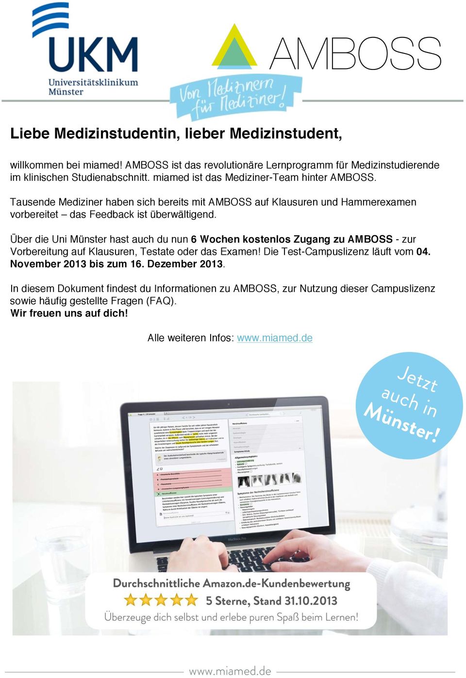 Über die Uni Münster hast auch du nun 6 Wochen kostenlos Zugang zu AMBOSS - zur Vorbereitung auf Klausuren, Testate oder das Examen! Die Test-Campuslizenz läuft vom 04.