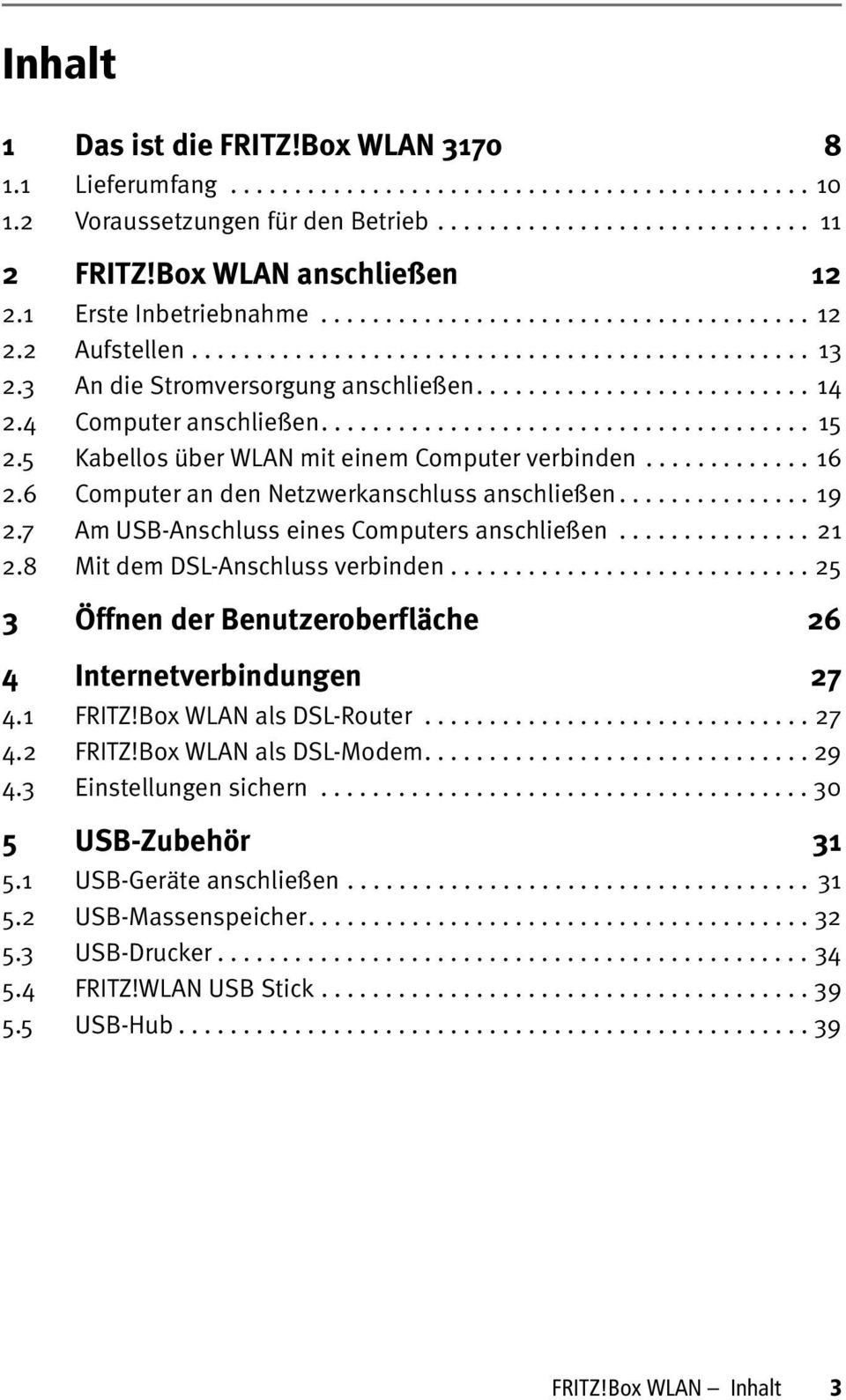 ......................... 14 2.4 Computer anschließen...................................... 15 2.5 Kabellos über WLAN mit einem Computer verbinden............. 16 2.