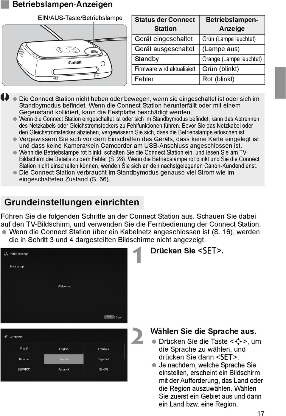 Wenn die Connect Station herunterfällt oder mit einem Gegenstand kollidiert, kann die Festplatte beschädigt werden.