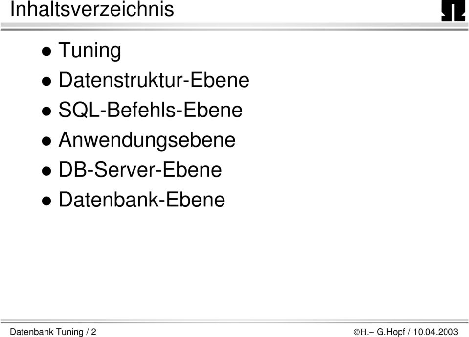 Anwendungsebene DB-Server-Ebene