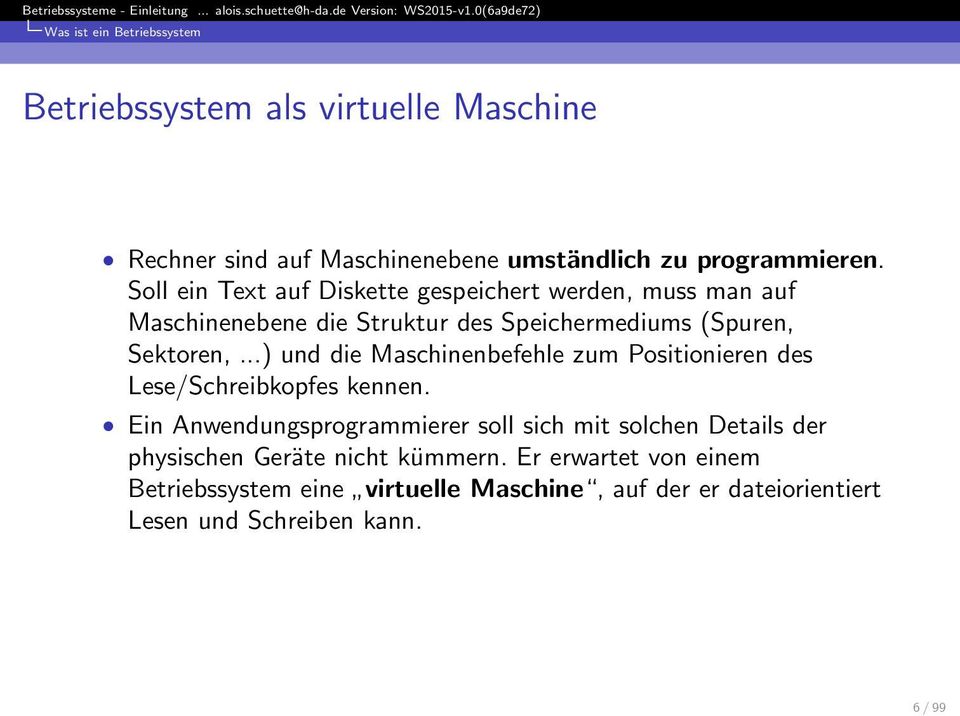 ..) und die Maschinenbefehle zum Positionieren des Lese/Schreibkopfes kennen.