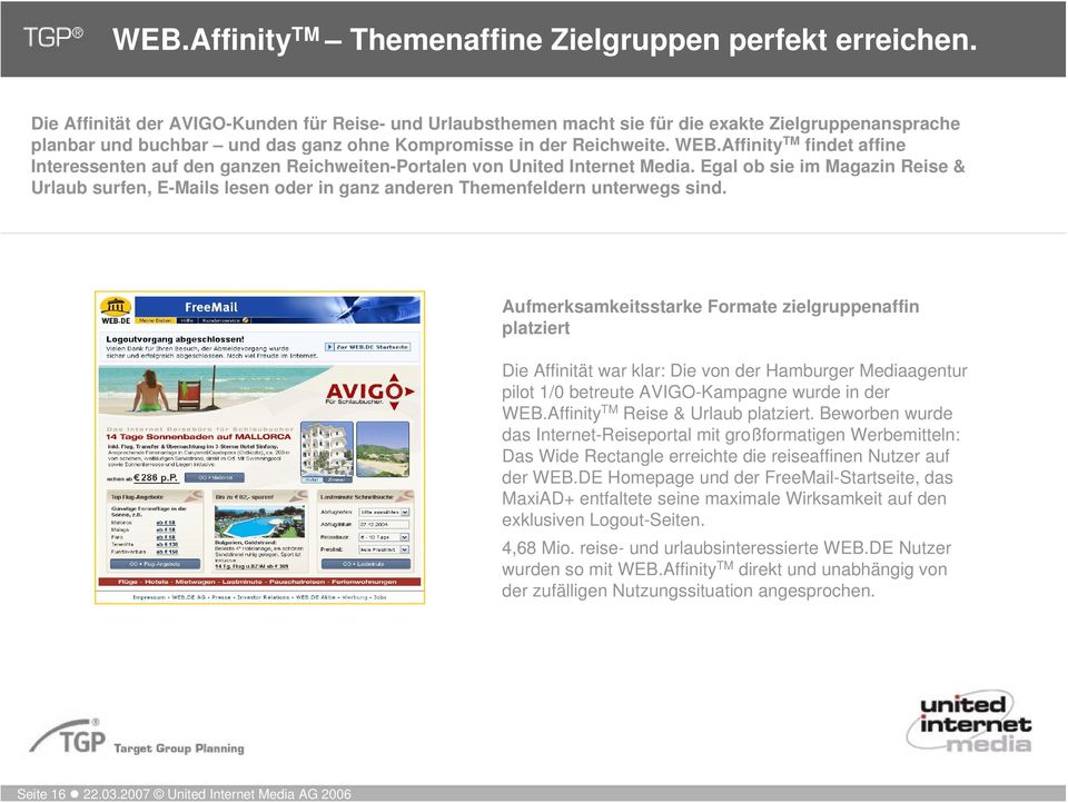 Affinity TM findet affine Interessenten auf den ganzen Reichweiten-Portalen von United Internet Media.