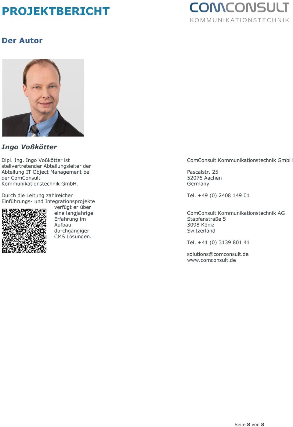 Ingo Voßkötter ist stellvertretender Abteilungsleiter der Abteilung IT Object Management bei der ComConsult Kommunikationstechnik GmbH.