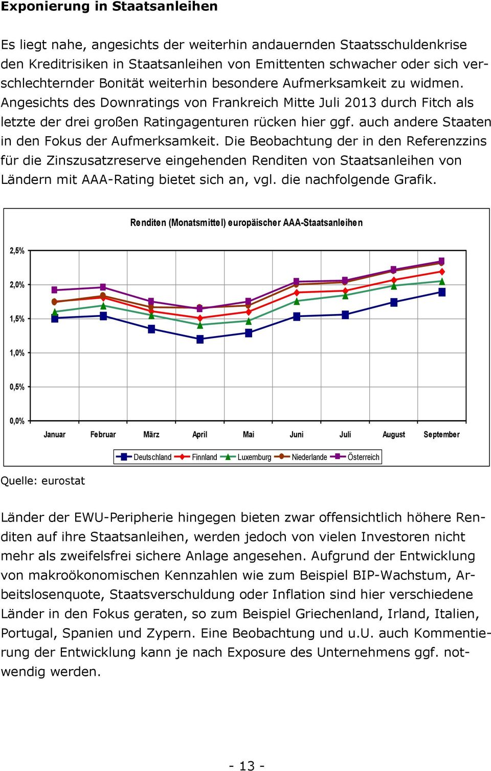 auch andere Staaten in den Fokus der Aufmerksamkeit.