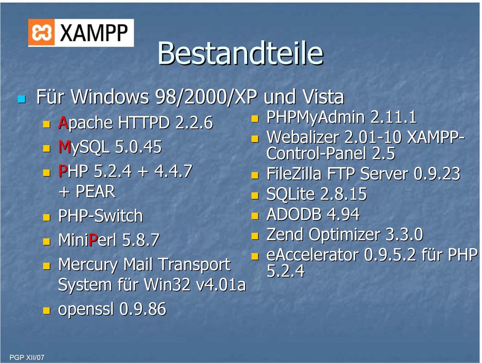 01a openssl 0.9.86 PHPMyAdmin 2.11.1 Webalizer 2.01-10 10 XAMPP- Control-Panel 2.