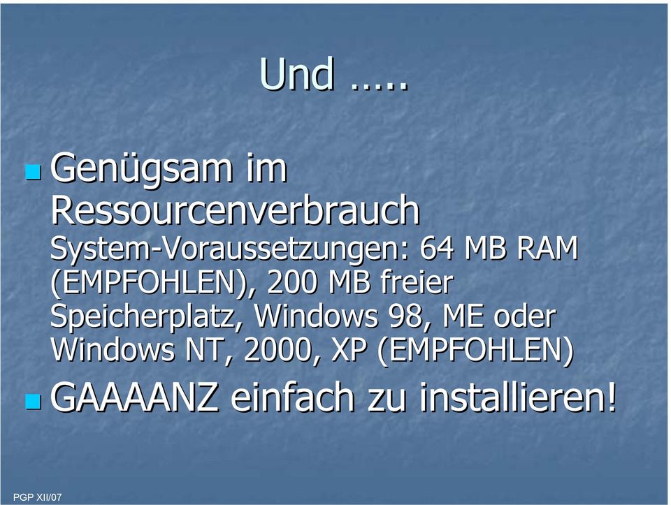 200 MB freier Speicherplatz, Windows 98, ME oder