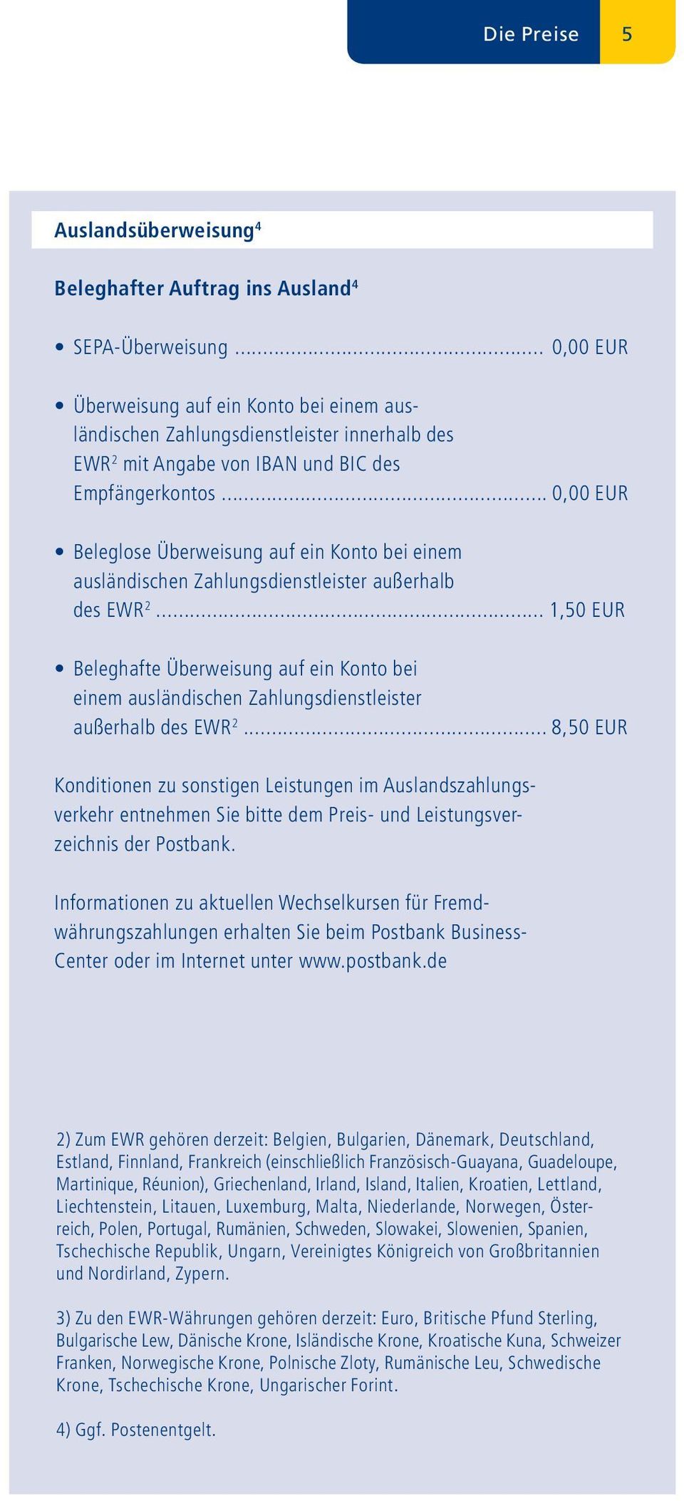 .. 0,00 EUR Beleglose Überweisung auf ein Konto bei einem ausländischen Zahlungsdienstleister außerhalb des EWR 2.